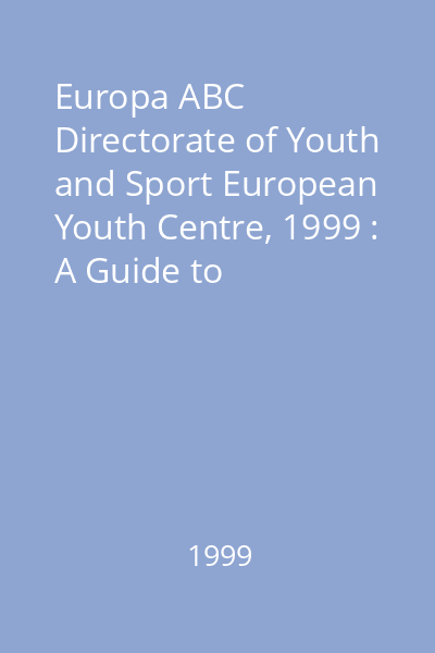 Europa ABC   Directorate of Youth and Sport European Youth Centre, 1999 : A Guide to International Youth Work