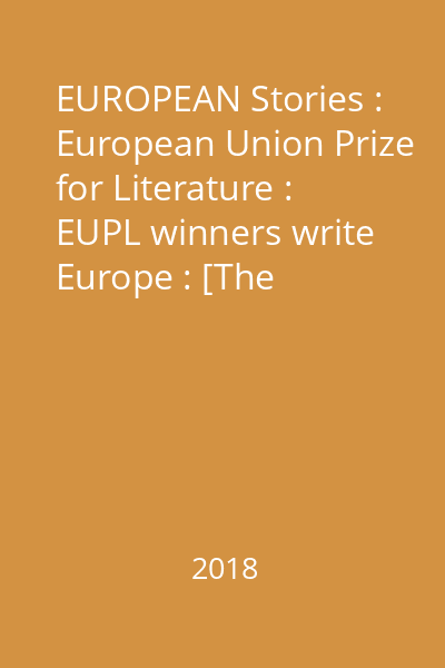 EUROPEAN Stories : European Union Prize for Literature :  EUPL winners write Europe : [The Winners]