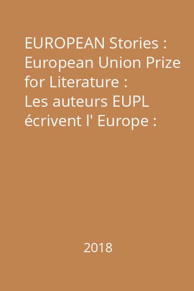 EUROPEAN Stories : European Union Prize for Literature :  Les auteurs EUPL écrivent l' Europe : [Les Vaainqueurs]