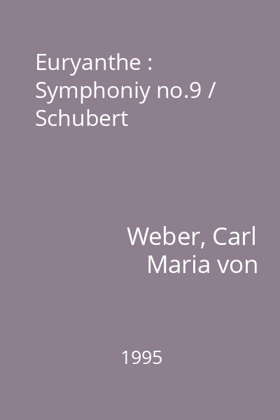 Euryanthe : Symphoniy no.9 / Schubert