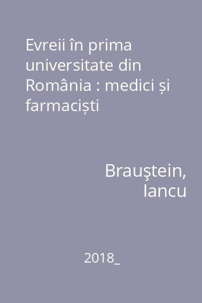 Evreii în prima universitate din România : medici și farmaciști