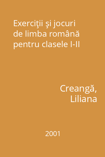 Exerciţii şi jocuri de limba română pentru clasele I-II
