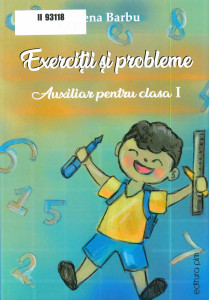 Exerciţii şi probleme : auxiliar pentru clasa I