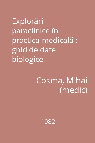 Explorări paraclinice în practica medicală : ghid de date biologice