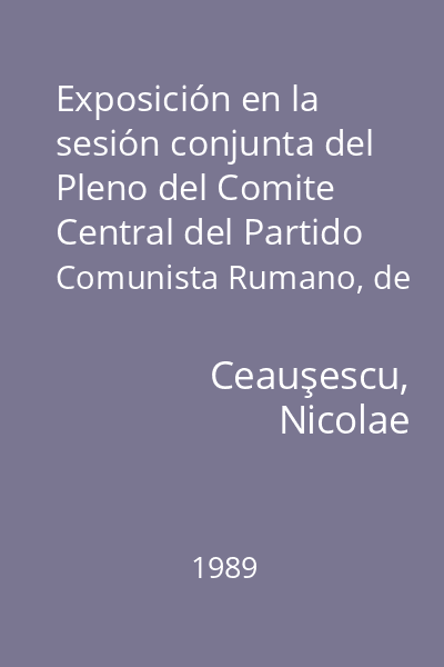 Exposición en la sesión conjunta del Pleno del Comite Central del Partido Comunista Rumano, de los organismos..