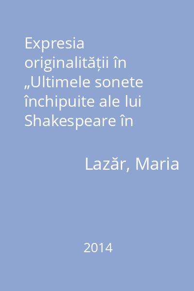 Expresia originalității în „Ultimele sonete închipuite ale lui Shakespeare în traducere imaginară” de Vasile Voiculescu