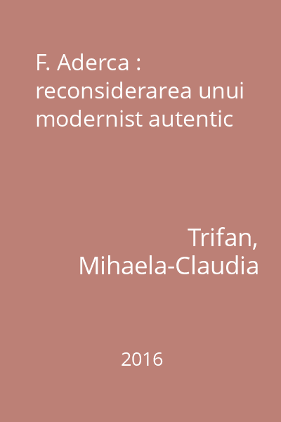 F. Aderca : reconsiderarea unui modernist autentic
