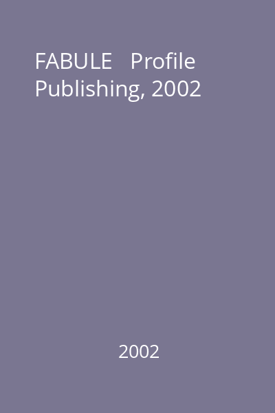 FABULE   Profile Publishing, 2002