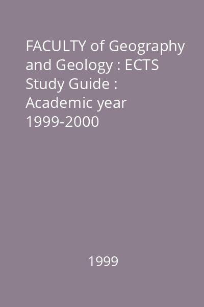 FACULTY of Geography and Geology : ECTS Study Guide : Academic year 1999-2000