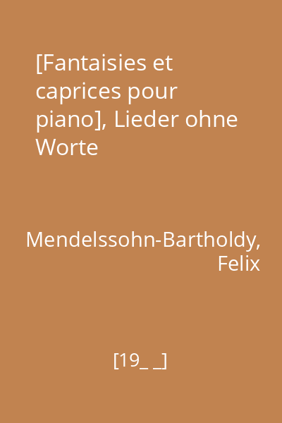 [Fantaisies et caprices pour piano], Lieder ohne Worte