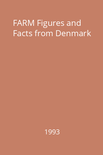 FARM Figures and Facts from Denmark