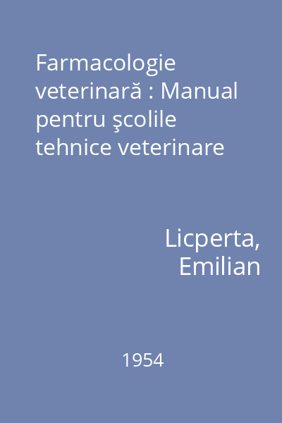 Farmacologie veterinară : Manual pentru şcolile tehnice veterinare