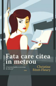 Fata care citea în metrou : [roman]
