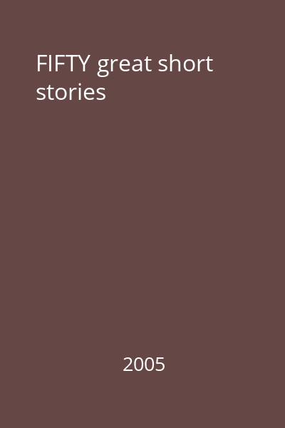 FIFTY great short stories