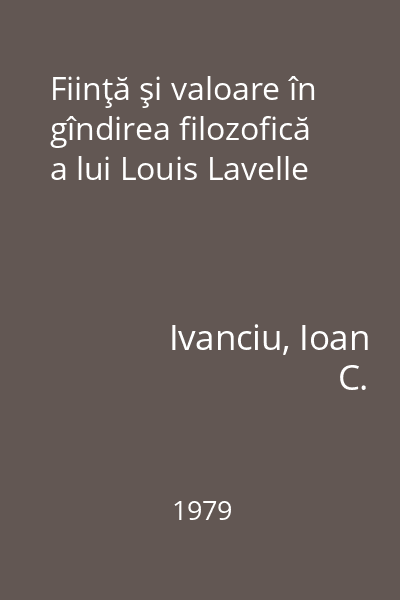 Fiinţă şi valoare în gîndirea filozofică a lui Louis Lavelle
