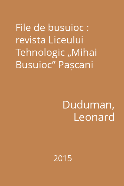 File de busuioc : revista Liceului Tehnologic „Mihai Busuioc” Pașcani