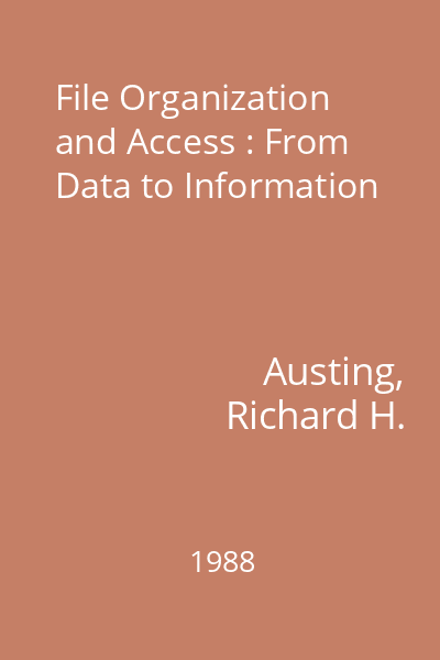 File Organization and Access : From Data to Information