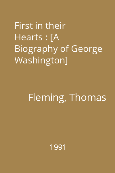 First in their Hearts : [A Biography of George Washington]