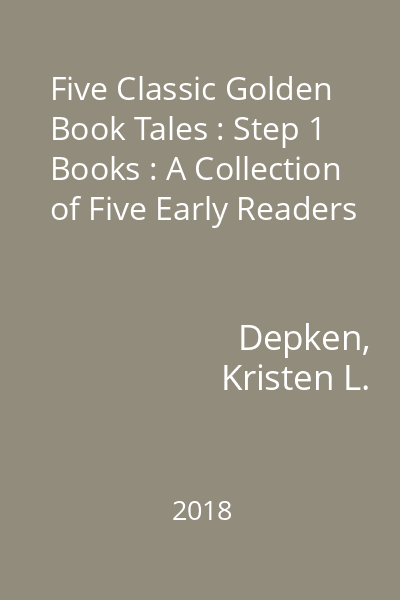 Five Classic Golden Book Tales : Step 1 Books : A Collection of Five Early Readers