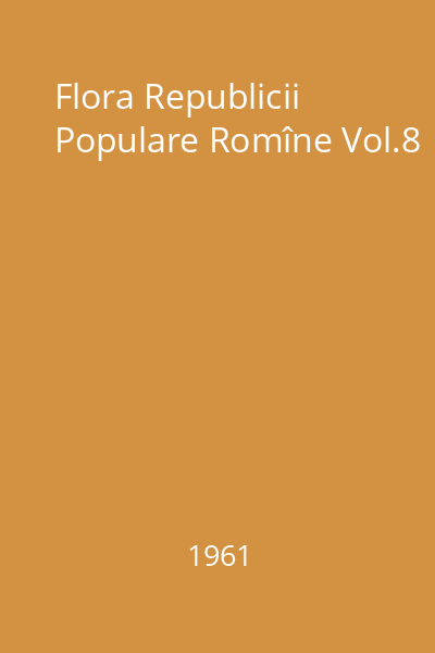 Flora Republicii Populare Romîne Vol.8