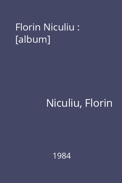 Florin Niculiu : [album]