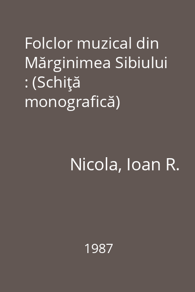 Folclor muzical din Mărginimea Sibiului : (Schiţă monografică)