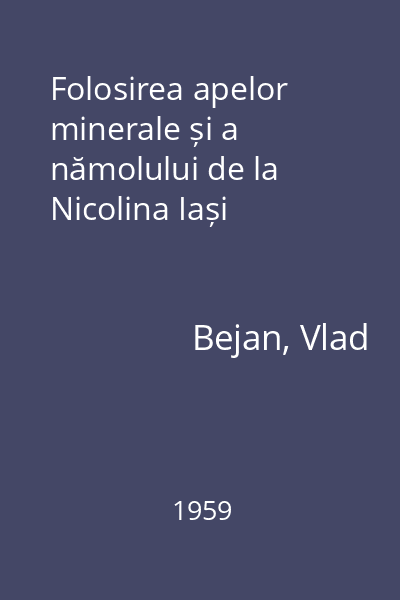 Folosirea apelor minerale și a nămolului de la Nicolina Iași