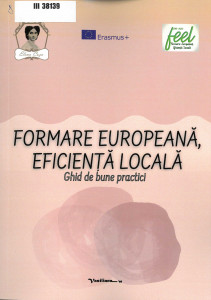 FORMARE europeană - Eficiență locală : ghid de bune practici : [proiectul „FEEL” finanțat de Uniunea Europeană prin Programul Erasmus+]