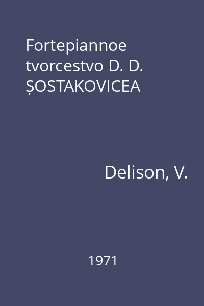 Fortepiannoe tvorcestvo D. D. ȘOSTAKOVICEA