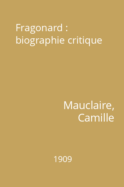 Fragonard : biographie critique
