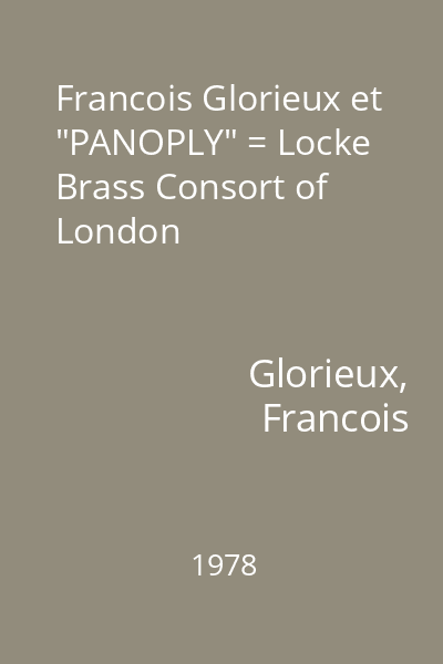 Francois Glorieux et "PANOPLY" = Locke Brass Consort of London