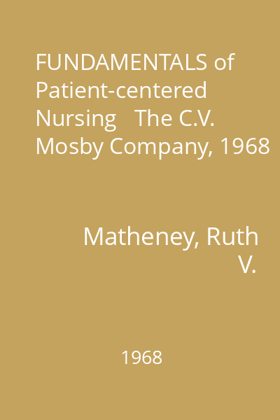 FUNDAMENTALS of Patient-centered Nursing   The C.V. Mosby Company, 1968