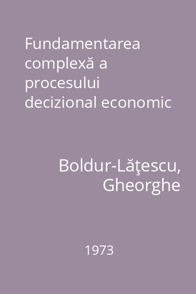 Fundamentarea complexă a procesului decizional economic