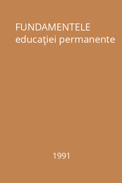 FUNDAMENTELE educaţiei permanente