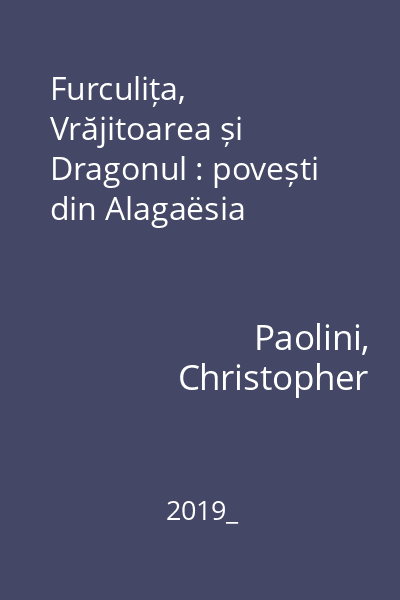 Furculița, Vrăjitoarea și Dragonul : povești din Alagaësia