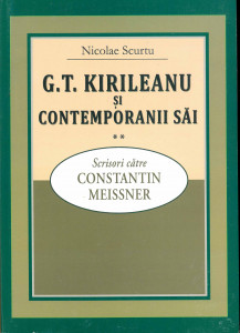 G.T. Kirileanu și contemporanii săi vol.2 : Scrisori către Constantin Meissner