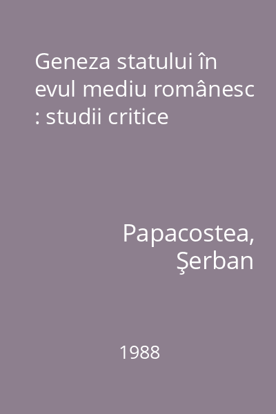Geneza statului în evul mediu românesc : studii critice