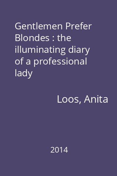 Gentlemen Prefer Blondes : the illuminating diary of a professional lady