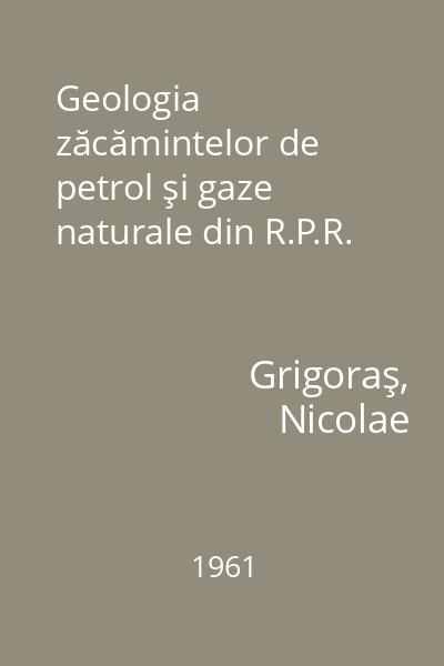 Geologia zăcămintelor de petrol şi gaze naturale din R.P.R.