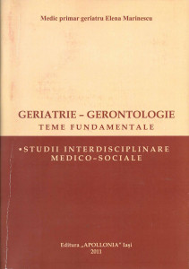 Geriatrie - gerontologie : teme fundamentale ; studii interdisciplinare medico-sociale