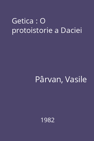Getica : O protoistorie a Daciei