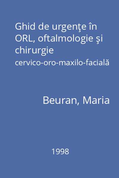 Ghid de urgenţe în ORL, oftalmologie şi chirurgie cervico-oro-maxilo-facială