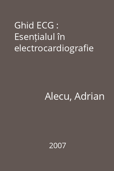 Ghid ECG : Esențialul în electrocardiografie