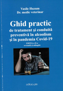 Ghid practic de tratament și conduită preventivă în alcoolism și în pandemia produsă de COVID-19