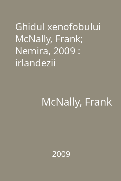 Ghidul xenofobului   McNally, Frank; Nemira, 2009 : irlandezii
