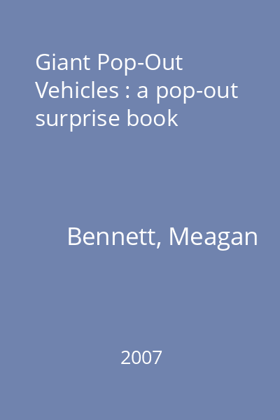 Giant Pop-Out Vehicles : a pop-out surprise book