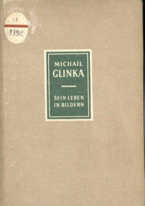 Glinka M. I. : Sein Leben in Bildern
