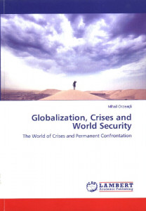 Globalization, Crises and World Security : The Orld of Crises and Permanent Confrontation