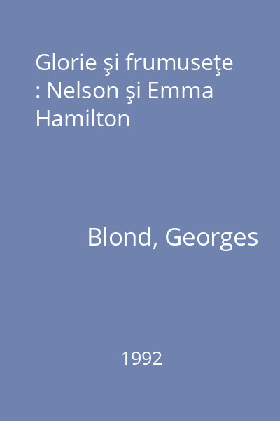 Glorie şi frumuseţe : Nelson şi Emma Hamilton