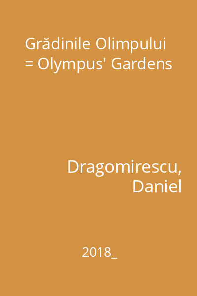 Grădinile Olimpului = Olympus' Gardens
